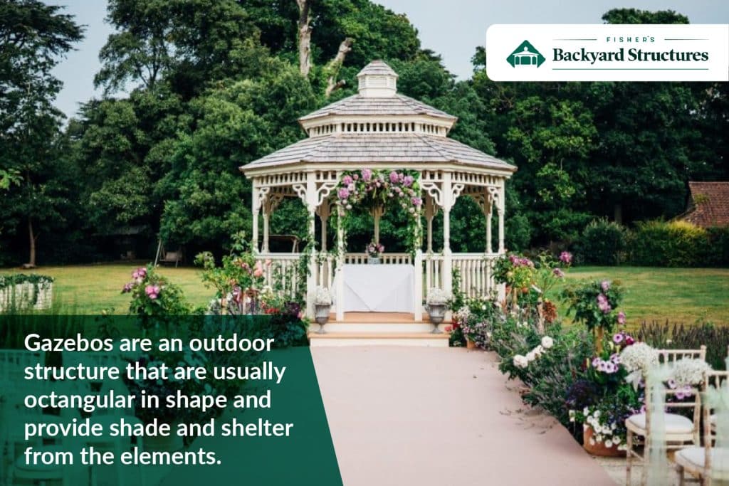 Gazebos are beautiful outdoor structures